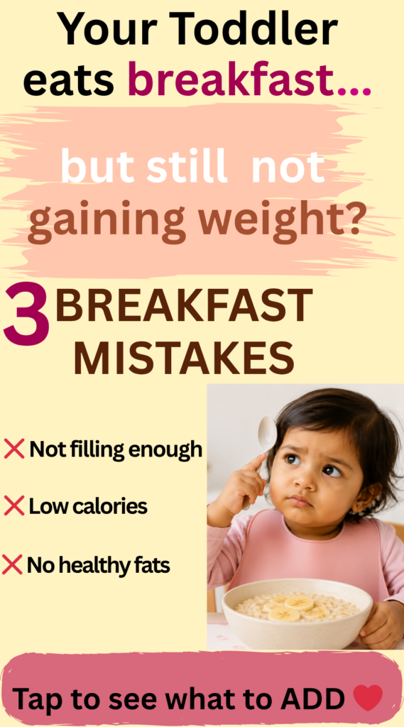 Toddler eating breakfast but not gaining weight – common mistakes like low calories, lack of healthy fats, and filling issues explained with easy fixes
