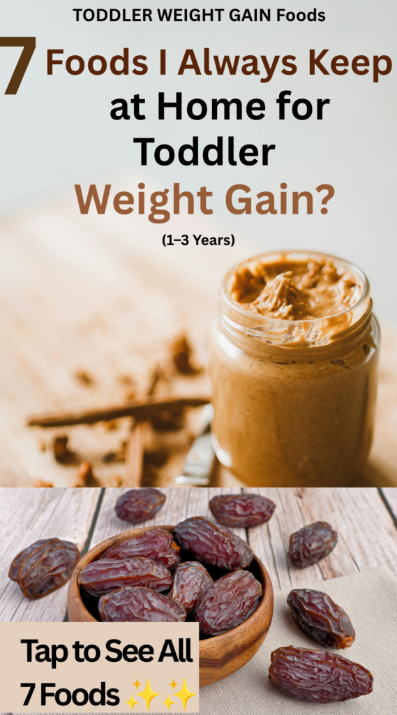 Peanut butter and dates displayed as healthy toddler weight gain foods, featured in a Pinterest pin about 7 foods to keep at home for toddlers aged 1–3 years.